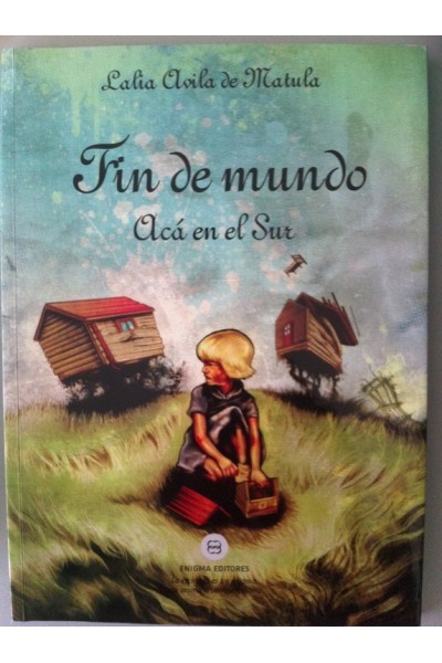 Fin de Mundo: Acá en el Sur